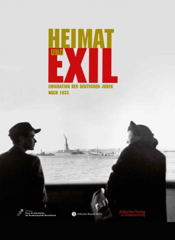Catalogue cover for the Exhibition “Heimat und Exil”: black and white historical photograph of a man and woman in the foreground, the Statue of Liberty surrounded by boats can be seen in the distantance.