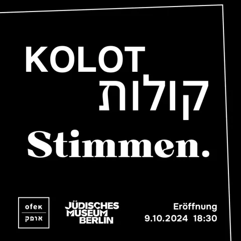 Schwarzes Plakat mit der Aufschrift: KOLOT Stimmen von ofek und Jüdischem Museum Berlin.